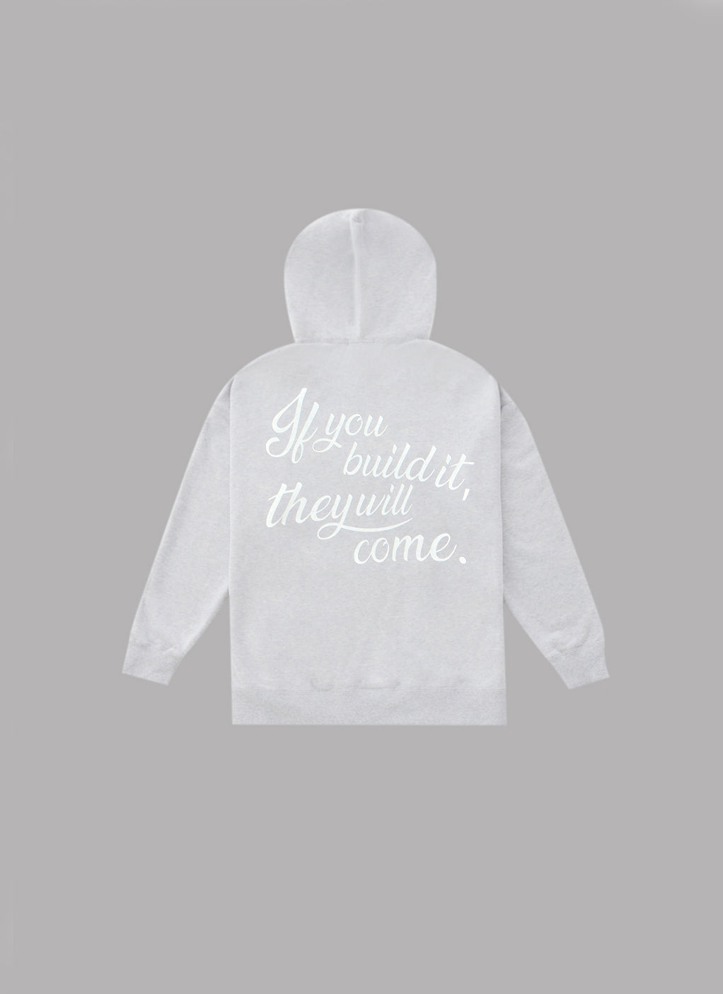 IF YOU BUILD IT HOODIE-GRAY