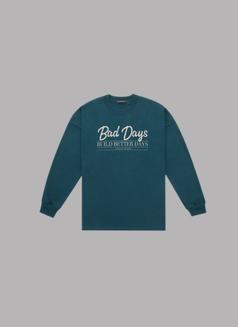 BAD DAYS BUILD BETTER DAYS DROP L/S TEE-GREEN