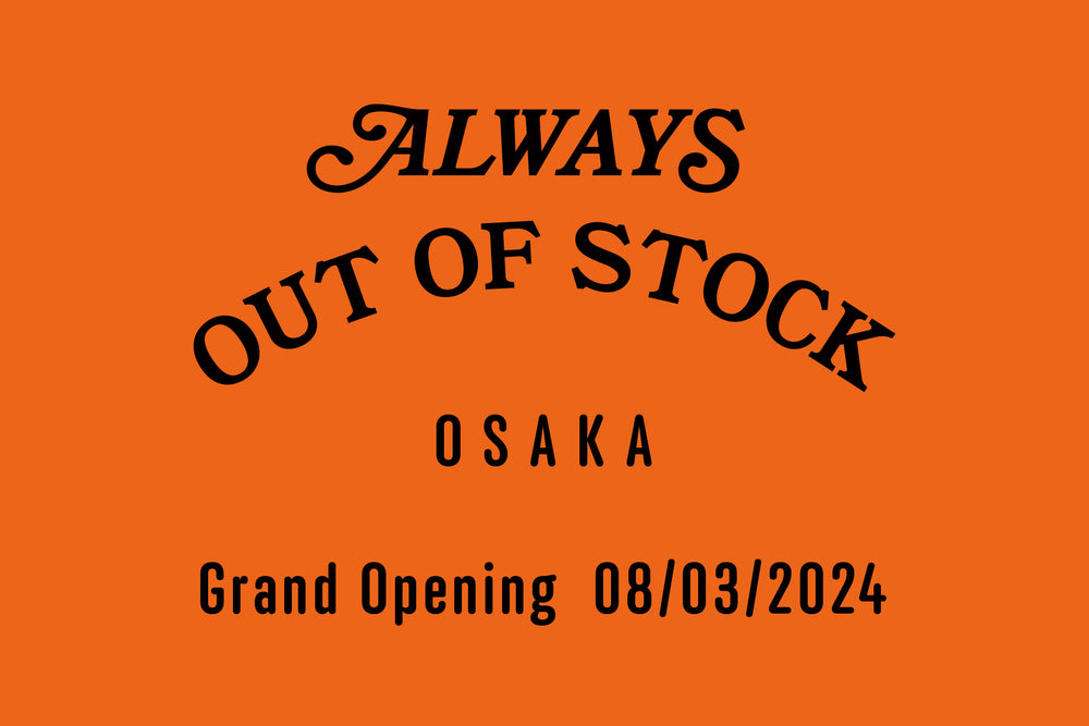 ALWAYS OUT OF STOCK – ALWAYS OUT OF STOCK